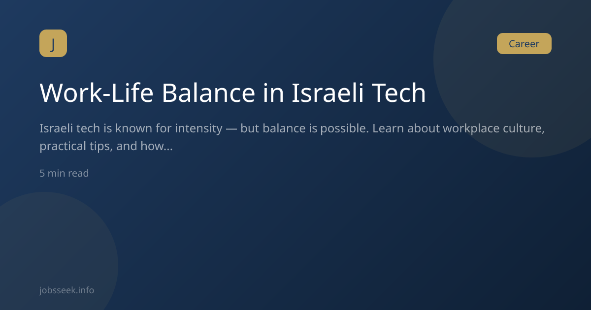 Work-Life Balance in Israeli Tech | JobsSeek Israel 2026